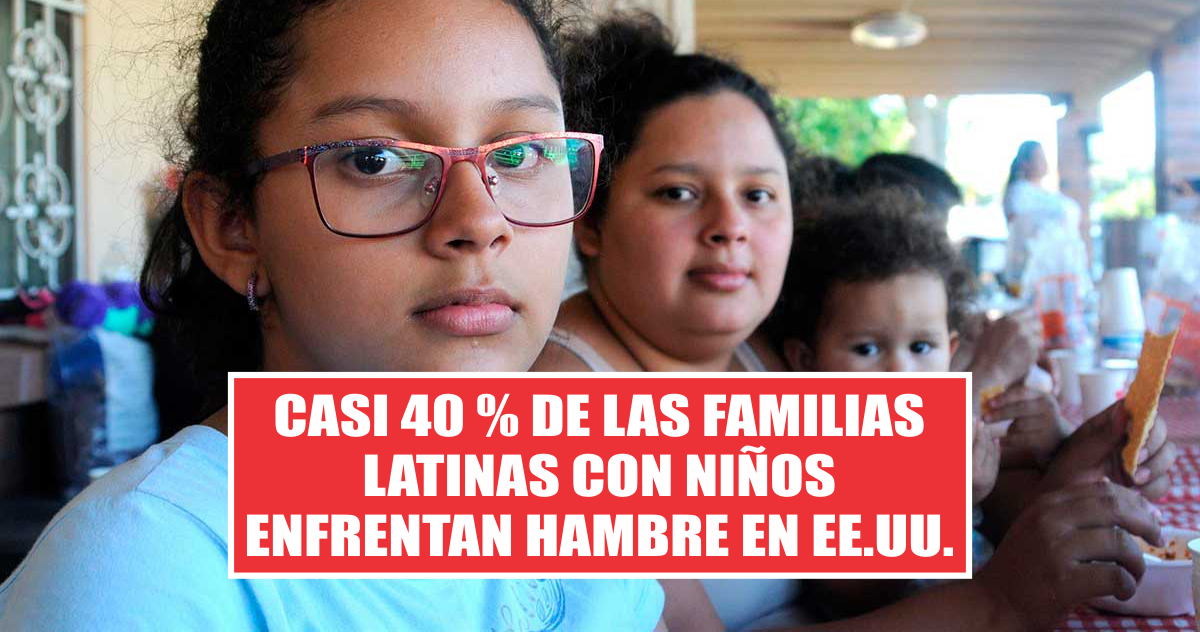 Casi 40 % de las familias latinas con niños enfrentan hambre en EE.UU.