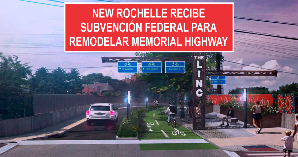 New Rochelle recibe subvención federal para remodelar Memorial Highway