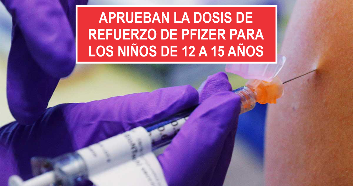 Aprueban la dosis de refuerzo de Pfizer para los niños de 12 a 15 años